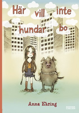 Här vill inte hundar bo av Anna Ehring