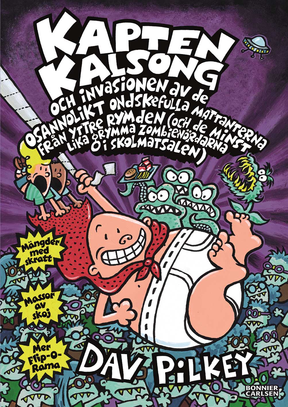 Kapten Kalsong och invasionen av de osannolikt ondskefulla mattanterna från yttre rymden